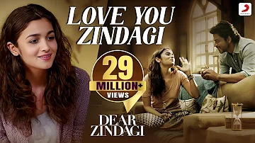 Love You Zindagi - Dear Zindagi | Gauri Shinde | Alia | Shah Rukh | Amit  | Kausar M  | Jasleen R