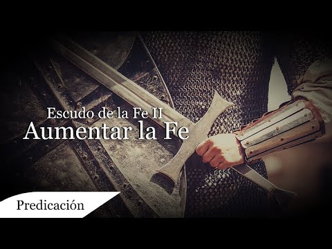 Escudo de la Fe II: Aumentar la Fe | Héctor Suárez - YouTube