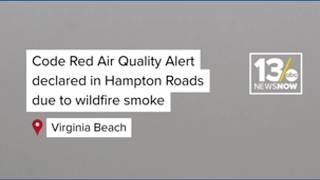 Code Red Air Quality Alert issued for Hampton Roads due to wildfire smoke