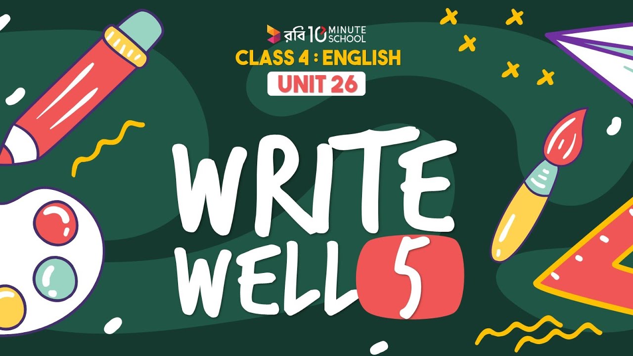 26.01. Unit 26 : Write Well 3 - [Class 4] - YouTube
