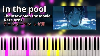 In The Pool - Chainsaw Man The Movie Reze Arc Ost チェンソーマン レゼ篇 Piano Tutorial