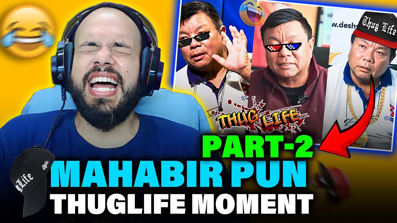 Reacting To Mahabir Pun Thug life Moments🔥| Part-2 | Savage Compilation