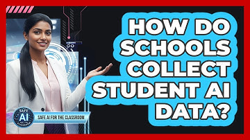 How Do Schools Collect Student AI Data?