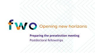 FWO Instruction Clip - Preparing the Preselection Meeting (Postdoctoral Fellowship program)