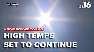 Things to Know, Before You Go: High temperatures set to continue in Eugene, Oregon