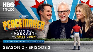 Peacemaker The Official Podcast with James Gunn | Season 2 Episode 2 | HBO Max