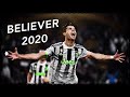 Cristiano Ronaldo 2020 “BELIEVER” | Skills &amp; Goals | (Imagine Dragons)