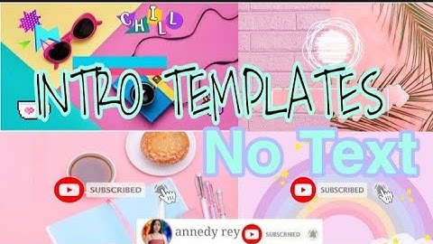 INTRO TEMPLATES NO TEXT • SIMPLE INTRO • ANNEDY REY