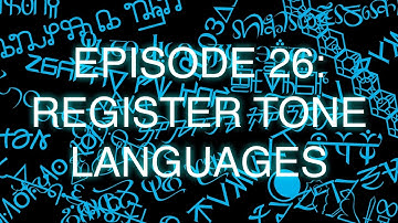 The Art of Language Invention, Episode 26: Register Tone Languages
