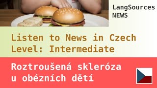 Roztroušená skleróza u obézních dětí. Czech Listening, Intermediate. News
