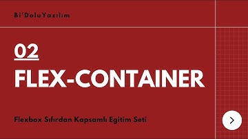 Flexbox Dersleri -2- Flex Container