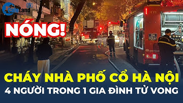 CHÁY NHÀ ở phố cổ Hà Nội lúc rạng sáng, 4 người trong 1 gia đình TỬ VONG | CafeLand