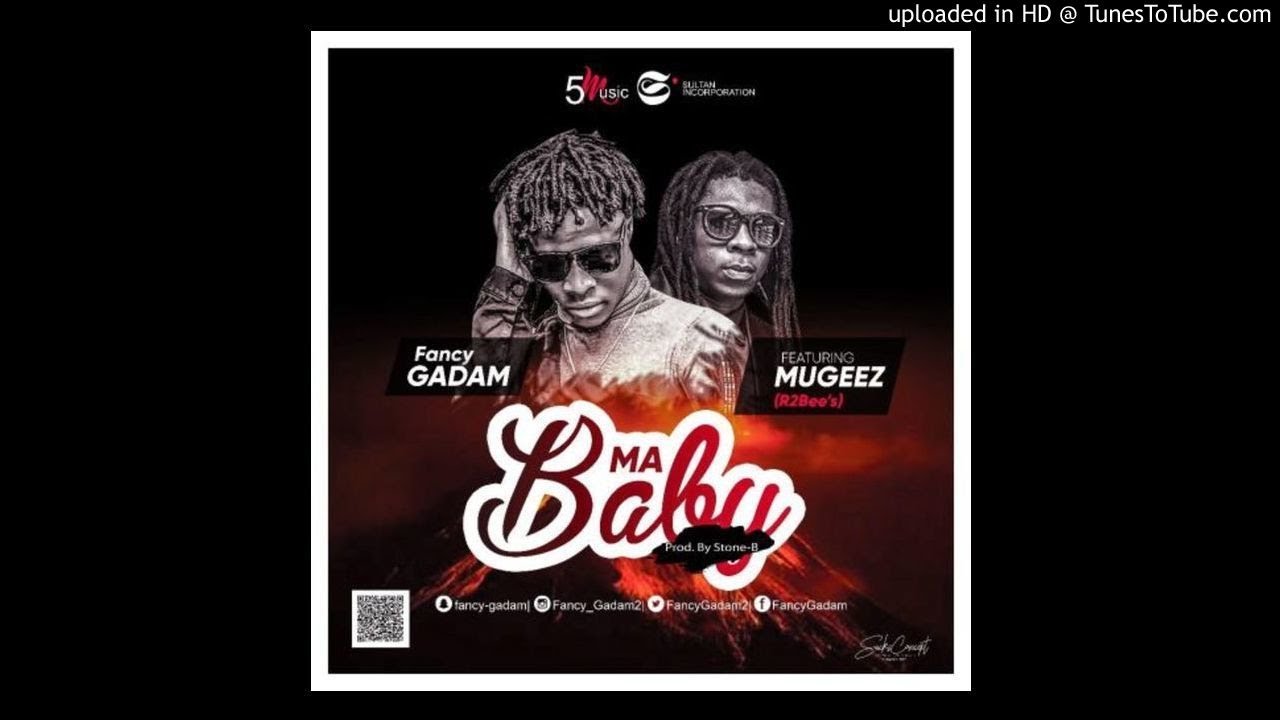 Fancy Gadam ft. Mugeez My Baby YouTube