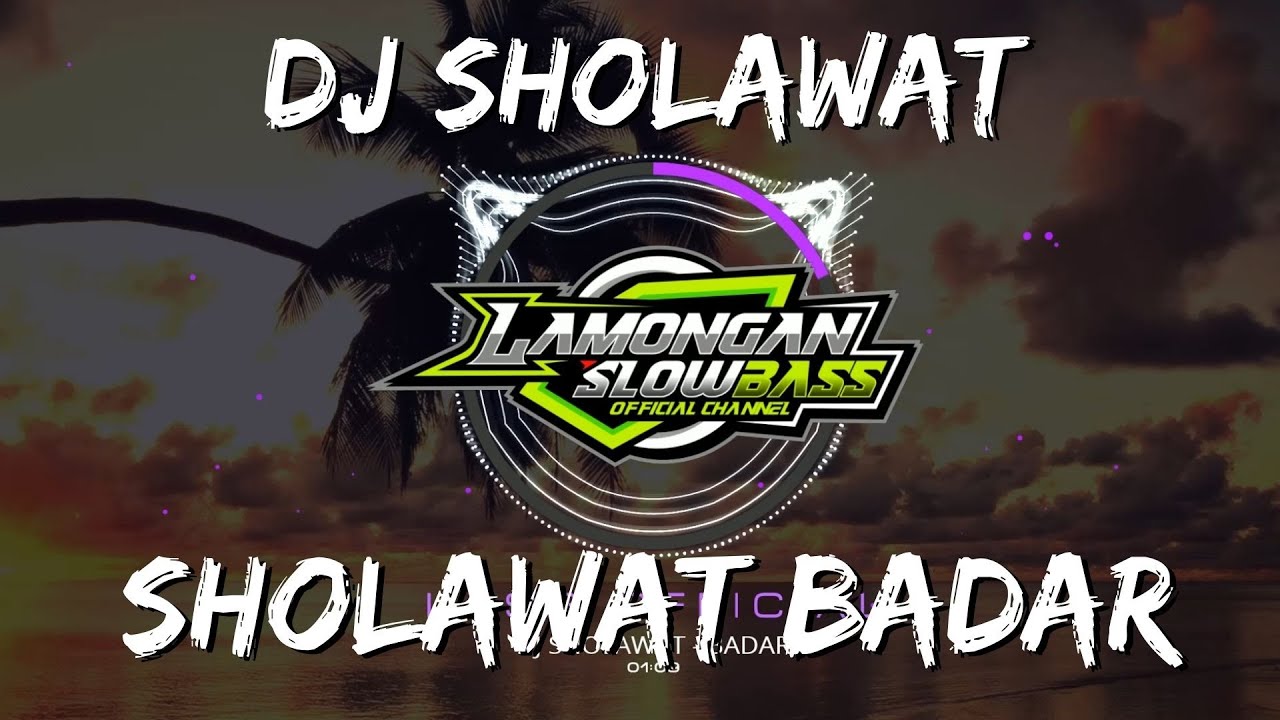 DJ SHOLAWAT BADAR SLOW FULL BASS