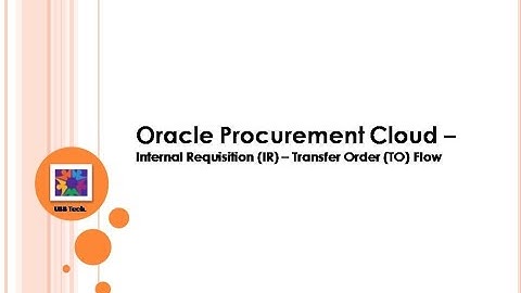 Oracle Cloud Internal Requisition Transfer Order Process