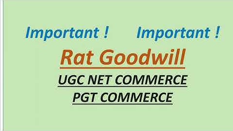 Rat Goodwill||NTA UGC NET COMMERCE||PGT COMMERCE