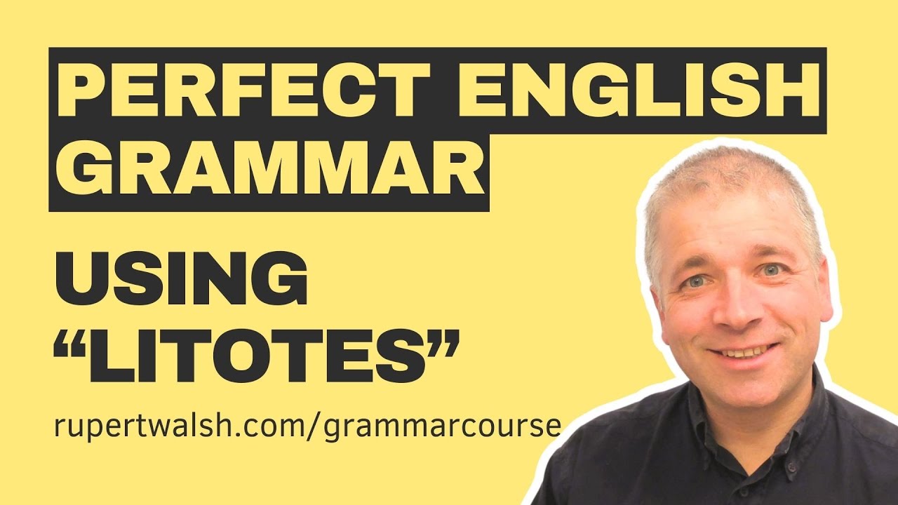 Using LITOTES At C2 English Level Perfect English Grammar YouTube using-litotes-at-c2-english-level-perfect-english-grammar-youtube