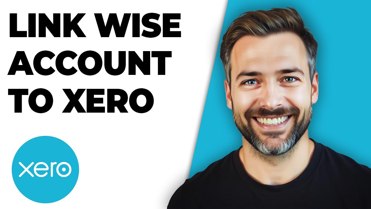 How to Link Wise Account to Xero (2026 Guide) - YouTube