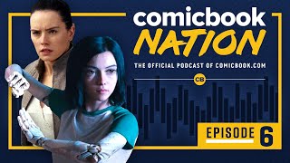 Star Wars Director Rumor & Alita Review -  ComicBook Nation Podcast