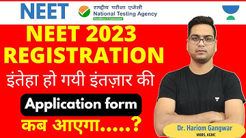 NEET 2023 REGISTRATION FORM | आखिर कब ? Application Form 2023 #neet2023 #drhariomgangwar #unacademy