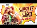 Sarso Ke Sagiya [REMIX] Khesarilal Yadav - Kajal Raghwani - DJ MICKY - Bhojpuri Super Hit Song