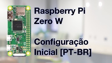 Raspberry Pi Zero W - Initial Configuration [PT-BR]