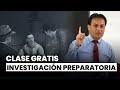 Clase gratuita sobre investigación preparatoria