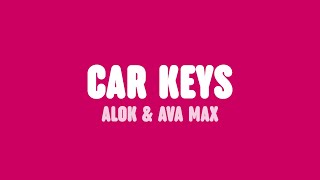 Alok & Ava Max - Car Keys (Ayla) [Lyrics]