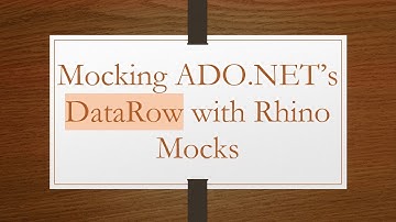 Mocking ADO.NET’s DataRow with Rhino Mocks
