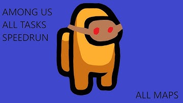 Among Us ALL MAPS [Skeld/Mira/Polus] SPEEDRUN [6:44/5:29/8:31]