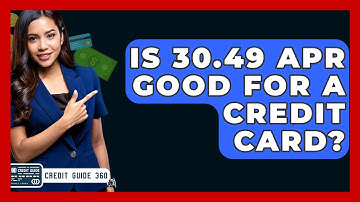 Is 30.49 APR Good For A Credit Card? - CreditGuide360.com
