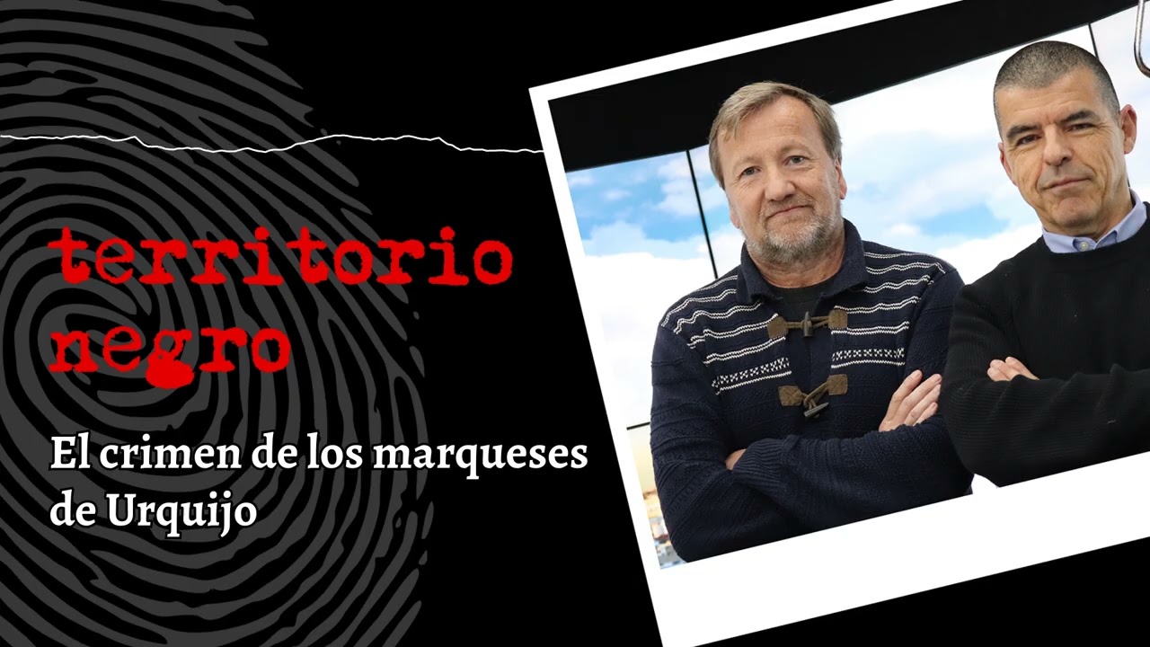 Territorio Negro: El crimen de los marqueses de Urquijo