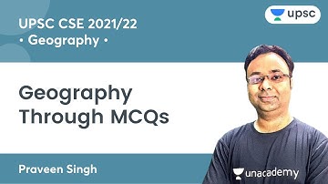 Geography Through MCQs | UPSC CSE | Unacademy UPSC | Praveen Singh