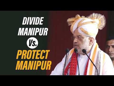 Upcoming election is contest between dividing Manipur & protecting Manipur 