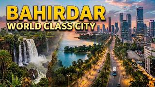 Bahir Dar Becoming Ethiopia’s Next Megacity 🇪🇹