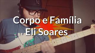 Corpo e Família - Eli Soares | CoverBass | Eri Jr Bass