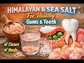 WHY SEA SALT WORKS WELL FOR GUM AND TOOTH ISSUES