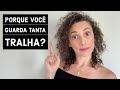 Porque guardamos tantas tralhas?