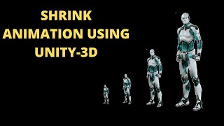 Learn How to Create ANTMAN  Shrink Animation Using UNITY-3D screenshot 2