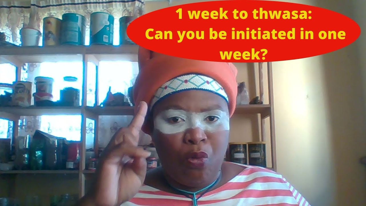 1 week to thwasa | Can you be initiated in one week?