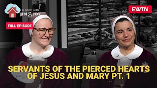 At Home with Jim and Joy | Sr. Emma, SCTJM and Sr, Amanda, SCTJM Pt. 1| EWTN
