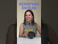 Gizem'den İnciler