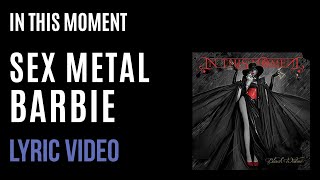 In This Moment - Sex Metal Barbie (LYRICS)