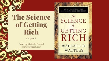 The Science of Getting Rich   Chapter 9