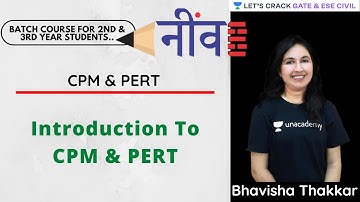 Introduction To CPM & PERT | GATE/ESE 2022 NEEV Batch | Bhavisha Thakkar
