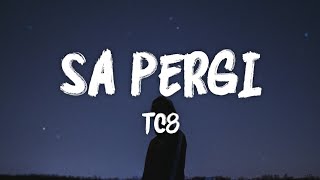 Sa Pergi - TC8 (LIRIK VIDEO)