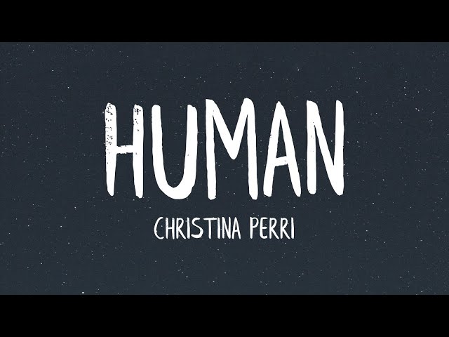 Christina Perri - Human (Lyrics) class=
