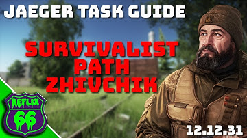 Zhivchik Survivalist Path Task Guide - Jaeger Task Guides - Escape From Tarkov