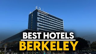 Best Hotels In Berkeley, Usa - Top 5 Picks For Any Budget