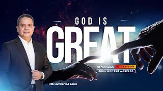 God is Great (Ibadah Raya 01 November 2026 | Pdt. Lambert M. Louis)